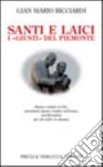 Santi e laici i «giusti del Piemonte» libro