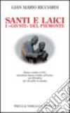 Santi e laici i «giusti del Piemonte» libro