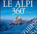 Le Alpi 360º. Ediz. italiana e inglese libro