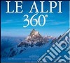 Le Alpi 360º. Ediz. italiana e inglese libro