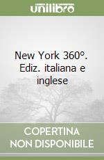 New York 360°. Ediz. italiana e inglese libro