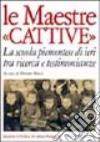 Le maestre «cattive». La scuola piemontese di ieri tra ricerca e testimonianze libro