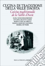 Cucina di tradizione della Valle d'Aosta. Ediz. italiana e francese libro