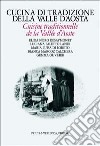 Cucina di tradizione della Valle d'Aosta. Ediz. italiana e francese libro