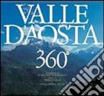 Valle d'Aosta 360°. Ediz. italiana, francese e inglese libro