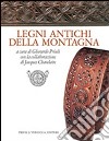 Legni antichi della montagna libro