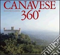 Canavese 360°. Ediz. italiana e inglese