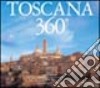Toscana 360°. Ediz. italiana, tedesca e inglese libro