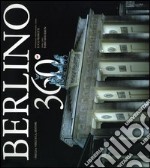 Berlino 360°. Ediz. italiana, inglese, tedesca