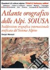 Atlante orografico delle Alpi. Soiusa. Suddivisione orografica internazionale unificata del Sistema Alpino libro