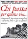 Chi passa per questa via... Itinerari di devozione tra piloni e affreschi delle Alpi occidentali libro