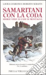 Samaritani con la coda. Storie vere di cani di montagna libro