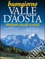 Buongiorno Valle d'Aosta-Bonjour Vallée d'Aoste. Ediz. bilingue