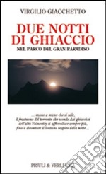 Due notti di ghiaccio nel parco del Gran Paradiso libro