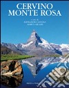 Cervino, Monte Rosa. Ediz. illustrata libro di Gogna A. (cur.) Milani M. (cur.)