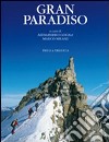 Gran Paradiso. Ediz. illustrata libro di Gogna A. (cur.) Milani M. (cur.)