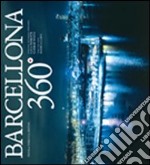 Barcellona 360°. Ediz. italiana, inglese e spagnola