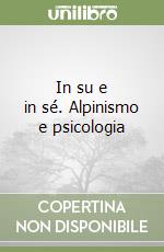 In su e in sé. Alpinismo e psicologia