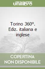 Torino 360°. Ediz. italiana e inglese