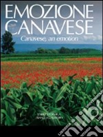 Emozione canavese. Ediz. italiana e inglese libro