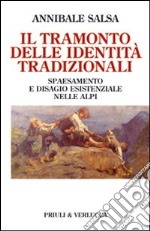 Il tramonto delle identità tradizionali. Spaesamento e disagio esistenziale nelle Alpi libro