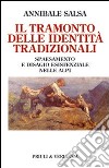 Il tramonto delle identità tradizionali. Spaesamento e disagio esistenziale nelle Alpi libro