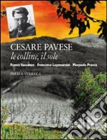 Cesare Pavese. Le colline, il sole