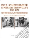 Il Piemonte dei contadini 1921-1932. Rappresentazioni del mondo rurale subalpino nelle fotografie del grande ricercatore svizzero. Vol. 1 libro