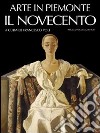 Arte in Piemonte. Vol. 7: Il Novecento libro di Poli F. (cur.)