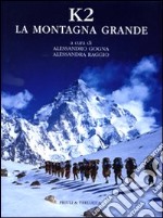 K2. La montagna grande. Ediz. illustrata libro