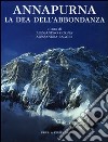 Annapurna. La dea dell'abbondanza. Ediz. illustrata libro