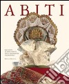 Abiti. Racconti di abiti vissuti della tradizione valdostana libro