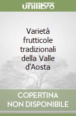 Varietà frutticole tradizionali della Valle d'Aosta libro