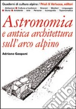 Astronomia e antica architettura sull'arco alpino libro