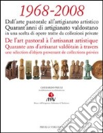 1968-2008. Quarant'anni di artigianato valdostano. Ediz. italiana e francese