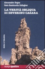 La Verità obliqua di Severino Casara libro