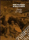 Muri d'alpeggio in Valle d'Aosta. Storia & vita. Ediz. illustrata libro