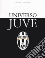 Universo Juve. Ediz. illustrata libro