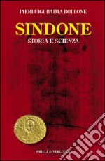 Sindone. Storia e scienza libro