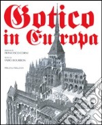 Gotico in Europa. Ediz. illustrata libro