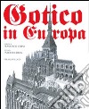 Gotico in Europa. Ediz. illustrata libro di Bourbon Fabio