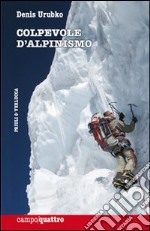 Colpevole d'alpinismo libro