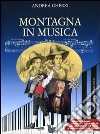 Montagna in musica. Con 2 CD Audio libro di Gherzi Andrea