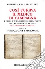 Così curava il medico di campagna. Rimedi medicamentosi di un prete all'inizio dell'Ottocento