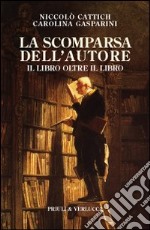 La scomparsa dell'autore. Il libro oltre il libro