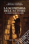 La scomparsa dell'autore. Il libro oltre il libro libro