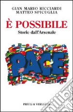 È possibile. Storie dall'arsenale libro