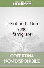 I Giobbetti. Una saga famigliare