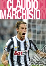 Claudio Marchisio. Juventus libro