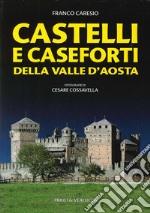 Castelli e caseforti della Valle d'Aosta libro